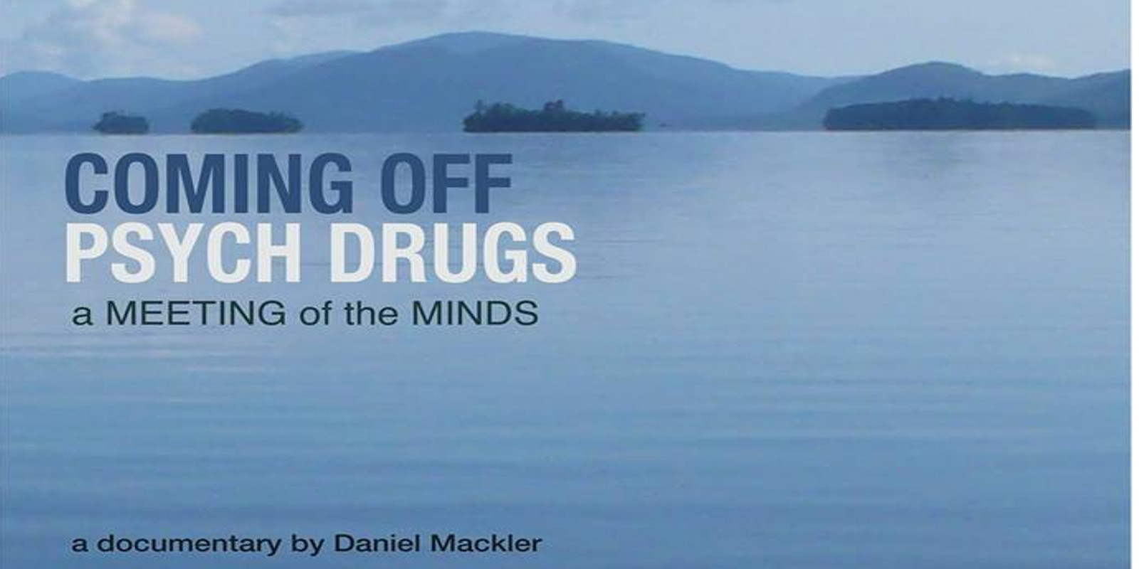 Film and Discussion with Filmmaker: Daniel Mackler's _Coming Off Psych Drugs_