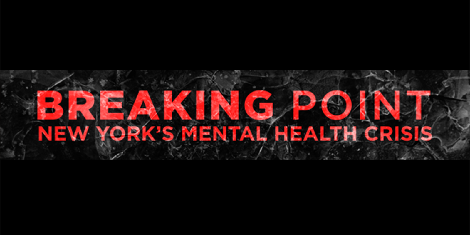 WNYC Presents BREAKING POINT: New York’s Mental Health Crisis